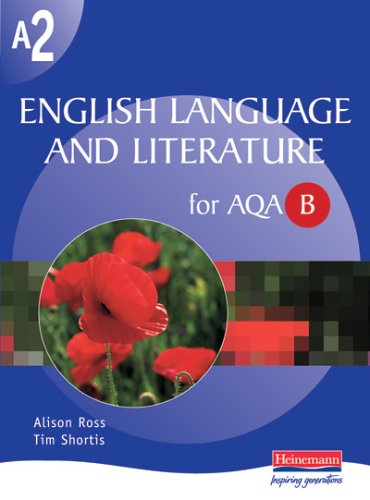 A2 English Language and Literature for AQA/B (AS & A2 English Language and Literature for AQA B)