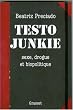 Testo Junkie : Sexe, drogue et biopolitique
