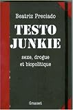 Testo Junkie : Sexe, drogue et biopolitique