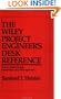 The Wiley Project Engineer's Desk Reference: Project Engineering, Operations, and Management