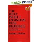 The Wiley Project Engineer's Desk Reference: Project Engineering, Operations, and Management by  Sanford I. Heisler