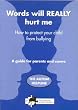 Words will really hurt me. How to protect your child from bullying