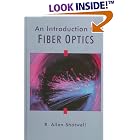 Introduction to Fiber Optics, An by  R. Allen Shotwell