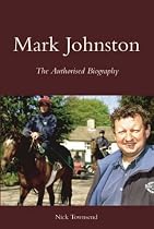 Mark Johnston: The Authorised Biography