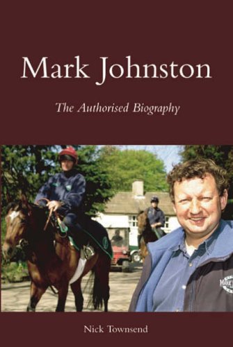 Mark Johnston: The Authorised Biography