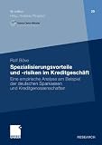 Spezialisierungsvorteile und -risiken im Kreditgeschäft: Eine empirische Analyse am Beispiel der deutschen Sparkassen und Kreditgenossenschaften (ifk edition) (German Edition)