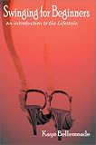 Books » Swinging for Beginners by Kaye Bellemeade - ISBN: 0595260489 / 9780595260485 cover