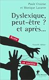 Dyslexique, peut-�tre? et apr�s--