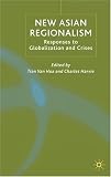 New Asian Regionalism: Responses to Globalisation and Crises