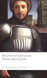 Troilus and Cressida: The Oxford Shakespeare (Oxford World's Classics)