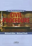 Illustrated Guide to Civil Procedure
