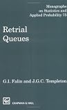 Retrial Queues (Monographs on Statistics and Applied Probability 75)