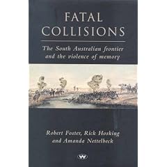 Fatal Collisions: The South Australian Frontier and the Violence of Memory