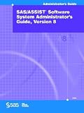 SAS/ASSIST Software System Administrator's Guide, Version 8
