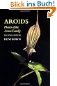 Bown, D: AROIDS 2/E: Plants If the Arum Family
