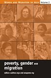 Poverty, Gender and Migration (Women and Migration in Asia, V. 2) (Women and Migration in Asia)