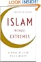 Islam without Extremes: A Muslim Case for Liberty