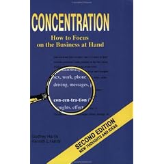 Concentration: How to Focus on the Business at Hand