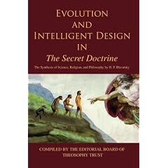 Evolution and Intelligent Design in The Secret Doctrine: The Synthesis of Science, Religion, and Philosophy by H. P. Blavatsky