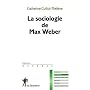 La sociologie de Max Weber