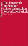 Das Kunstwerk im Zeitalter seiner technischen Reproduzierbarkeit - Walter Benjamin