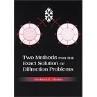 Two Methods for the Exact Solution of Diffraction Problems (SPIE Press Monograph Vol.... by  Frederick E. Alzofon