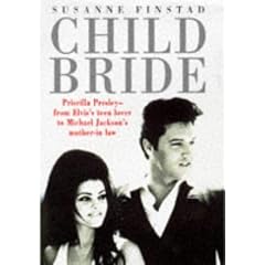 Child Bride: The Untold Story of Priscilla Presley
