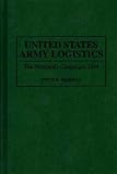 United States Army Logistics : The Normandy Campaign,  1944
