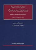 Fishman and Schwarz s Nonprofit Organizations Cases and Materials, 2d (University Casebook Series) (Teaching Learning Social Justice)