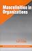 Used : Masculinities in Organizations (SAGE Series on Men and Masculinity)