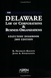 Review Aspen Publishers  / The Delaware Law of Corporations Business Organizations Deskbook 2005 Edition