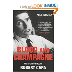 Blood and Champagne: The Life of Robert Capa