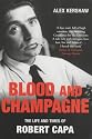 Blood and Champagne: The Life of Robert Capa