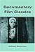 Documentary Film Classics (Cambridge Studies in Film)