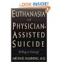 Euthanasia and Physician-Assisted Suicide: Killing or Caring?