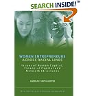 Click here to buy Women Entrepreneurs Across Racial Lines: Issues of Human... by  Andrea E. Smith-Hunter.