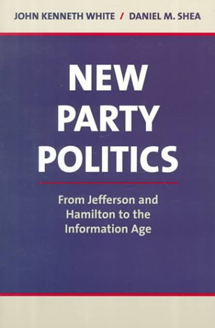 City Travel Guides Discounted  Books : New Party Politics: From Jefferson and Hamilton to the Information Age