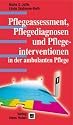 Pflegeassessment, Pflegediagnosen und Pflegeinterventionen in der ambulanten Pflege