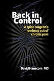 Back in Control: A spine surgeon's roadmap out of chronic pain
