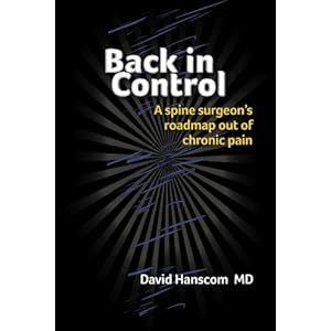 Back in Control: A spine surgeon's roadmap out of chronic pain