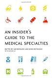 An Insider s Guide to the Medical Specialties