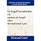 Israel; International law, the media and attempts to delegitimize.
