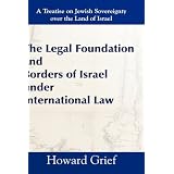The Legal Foundation and Borders of Israel under International Law