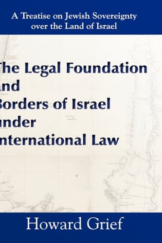 The Legal Foundation and Borders of Israel Under International Law
