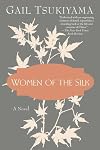 Women of the Silk: A Novel by Gail Tsukiyama