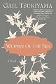 Women of the Silk: A Novel by Gail Tsukiyama