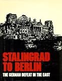 Stalingrad to Berlin: The German Defeat in the East (Army Historical Series)