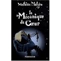 La M�canique du Coeur ; Maintenant qu'il fait tout le temps nuit sur toi : Coffret en 2 volumes