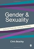 Gender and Sexuality: Critical Theories, Critical Thinkers
