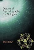 Outline of Crystallography for Biologists